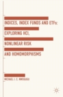 Indices, Index Funds And ETFs : Exploring HCI, Nonlinear Risk and Homomorphisms - Book