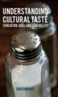Understanding Cultural Taste : Sensation, Skill and Sensibility - Book