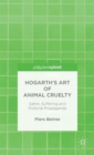 Hogarth’s Art of Animal Cruelty : Satire, Suffering and Pictorial Propaganda - Book