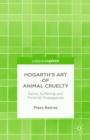 Hogarth's Art of Animal Cruelty : Satire, Suffering and Pictorial Propaganda - eBook