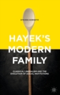 Hayek's Modern Family : Classical Liberalism and the Evolution of Social Institutions - Book