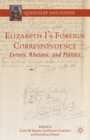 Elizabeth I's Foreign Correspondence : Letters, Rhetoric, and Politics - Book