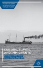 Sailors, Slaves, and Immigrants : Bondage in the Indian Ocean World, 1750-1914 - Book