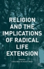 Religion and the Implications of Radical Life Extension - Book