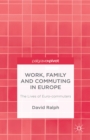 Work, Family and Commuting in Europe : The Lives of Euro-commuters - eBook