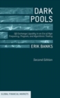 Dark Pools : Off-Exchange Liquidity in an Era of High Frequency, Program, and Algorithmic Trading - Book