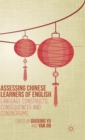 Assessing Chinese Learners of English : Language Constructs, Consequences and Conundrums - Book