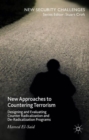 New Approaches to Countering Terrorism : Designing and Evaluating Counter Radicalization and De-Radicalization Programs - Book