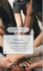 Prison Shakespeare : For These Deep Shames and Great Indignities - Book