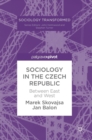 Sociology in the Czech Republic : Between East and West - Book