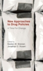 New Approaches to Drug Policies : A Time For Change - Book
