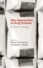 New Approaches to Drug Policies : A Time For Change - eBook