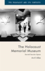 The Holocaust Memorial Museum : Sacred Secular Space - Book