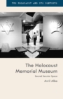 The Holocaust Memorial Museum : Sacred Secular Space - eBook
