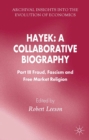 Hayek: A Collaborative Biography : Part III, Fraud, Fascism and Free Market Religion - R. Leeson