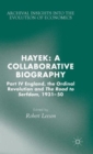 Hayek: A Collaborative Biography : Part IV, England, the Ordinal Revolution and the Road to Serfdom, 1931-50 - Book