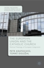 The European Union and the Catholic Church : Political Theology of European Integration - eBook