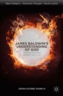James Baldwin’s Understanding of God : Overwhelming Desire and Joy - Book