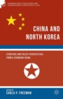 China and North Korea : Strategic and Policy Perspectives from a Changing China - Book