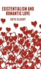 Existentialism and Romantic Love - Book
