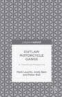 Outlaw Motorcycle Gangs : A Theoretical Perspective - eBook
