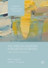 The African Diaspora Population in Britain : Migrant Identities and Experiences - eBook