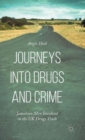 Journeys into Drugs and Crime : Jamaican Men Involved in the UK Drugs Trade - Book