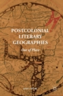 Postcolonial Literary Geographies : Out of Place - Book