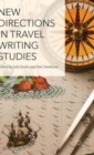 New Directions in Travel Writing Studies - Book