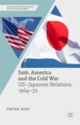Sato, America and the Cold War : US-Japanese Relations, 1964-72 - Book