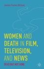 Women and Death in Film, Television, and News : Dead but Not Gone - Book