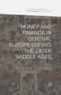 Money and Finance in Central Europe during the Later Middle Ages - eBook