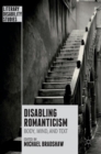 Disabling Romanticism - Book