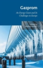 Gazprom : An Energy Giant and Its Challenges in Europe - Book