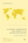 Academic Inbreeding and Mobility in Higher Education : Global Perspectives - Book