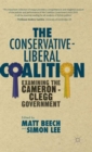 The Conservative-Liberal Coalition : Examining the Cameron-Clegg Government - Book