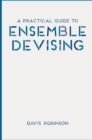 A Practical Guide to Ensemble Devising - Book