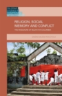 Religion, Social Memory and Conflict : The Massacre of Bojaya in Colombia - Book