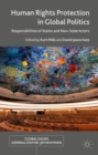 Human Rights Protection in Global Politics : Responsibilities of States and Non-State Actors - Book