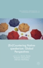 (En)Countering Native-speakerism : Global Perspectives - eBook
