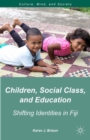 Children, Social Class, and Education : Shifting Identities in Fiji - eBook