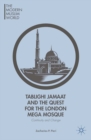 Tablighi Jamaat and the Quest for the London Mega Mosque : Continuity and Change - eBook