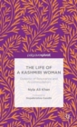 The Life of a Kashmiri Woman : Dialectic of Resistance and Accommodation - Book