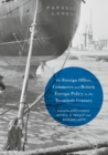 The Foreign Office, Commerce and British Foreign Policy in the Twentieth Century - Book