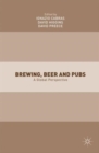 Brewing, Beer and Pubs : A Global Perspective - Book