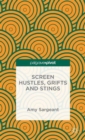 Screen Hustles, Grifts and Stings : Stings, Grifts, Hustles and the Long Con - Book