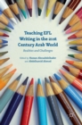 Teaching EFL Writing in the 21st Century Arab World : Realities and Challenges - Book