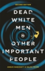 Dead White Men and Other Important People - Book