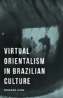 Virtual Orientalism in Brazilian Culture - Book