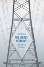 The Energy Economy : Practical Insight to Public Policy and Current Affairs - eBook